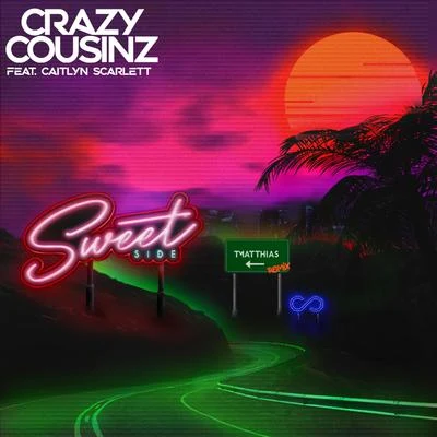 Crazy CousinzSweet Side (feat. Caitlyn Scarlett) [T. Matthias Remix]