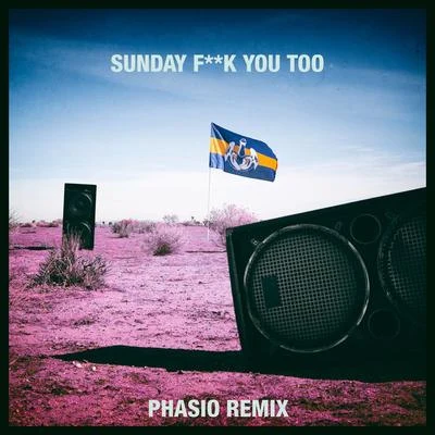 Dada LifeSunday **** You Too (Phasio Remix)