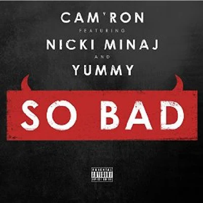 CamronSo Bad (feat. Nicki Minaj & Yummy) - Single