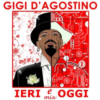 Gigi DAgostinoIeri e oggi mix Vol. 2