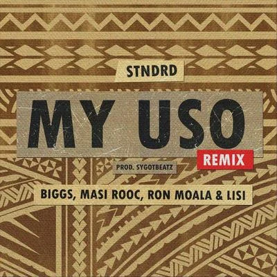 StndrdMy Uso (Remix) [feat. Masi Rooc, Lisi, Biggs 685 & Ron Moala]