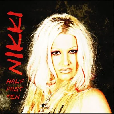 NikkiHalf Past Ten - Single