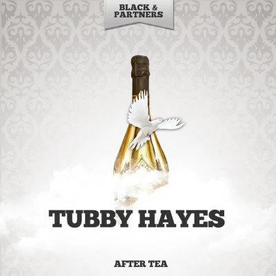 Tubby HayesAfter Tea