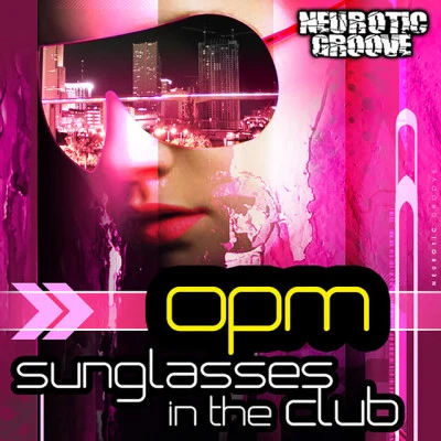 OPMSunglasses in the Club