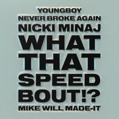 Mike WiLL Made-ItWhat That Speed Bout!? (feat. Nicki Minaj & YoungBoy Never Broke Again)