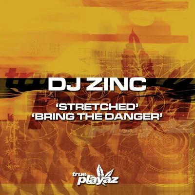 DJ ZincStretchedBring the Danger