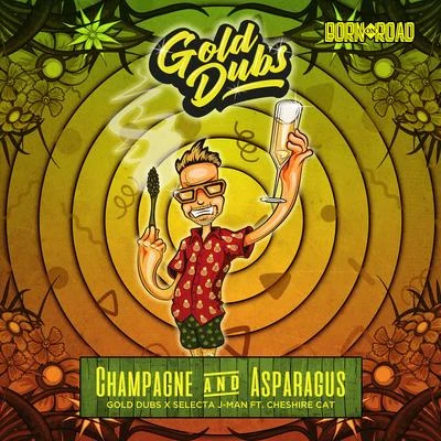 Gold DubsCheshire CatChampagne & Asparagus