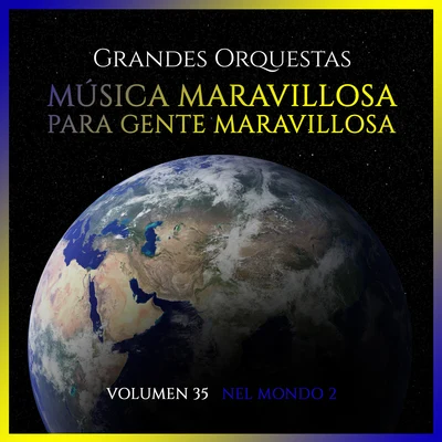 Jose Maria Damunt/Orquesta Lírica de BarcelonaGrandes Orquestas: Música Maravillosa para Gente Maravillosa (Volumen 35 Nel Mondo 2)