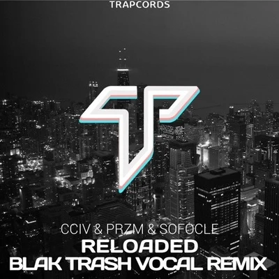 Blak Trash/eSQUIRE/Roland Clark/SunSun/Heat Alliance/Harri Georgio/Coqui Villalobos/Dance Armstrong/WareHouse3k/Cassady LockeReloaded (Blak Trash Vocal Remix)