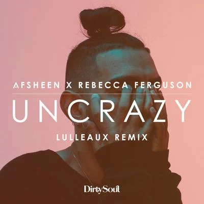 AFSHeeNUncrazy (Lulleaux Remix)