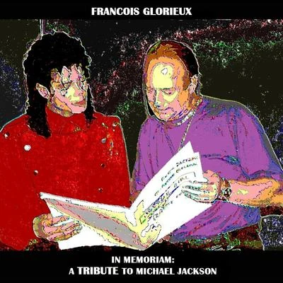 François GlorieuxIn Memoriam: A Tribute to Michael Jackson