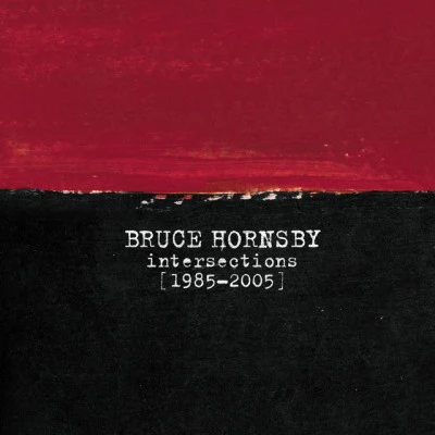 Bruce HornsbyIntersections 1985-2005