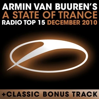 Armin van Buuren/Sarah Reeves/Natalie Gioia/Daniel Kandi/Drival/Tom Klay/Prox/Andrew Rayel/Mark Sixma/FLRNTNA State of Trance Radio Top 15 - December 2010