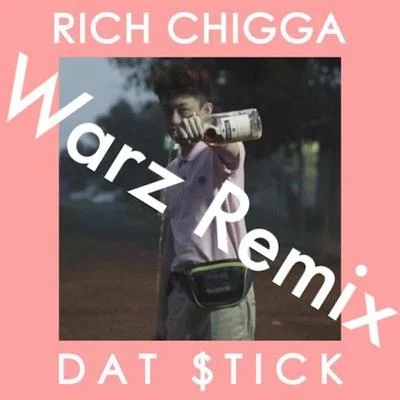 WarzRich Chigga - Dat $tick (Warz Remix)