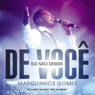 Israel Novaes/Marquinhos GomesEle Não Desiste de Você (Ao Vivo no Via Show Rio de Janeiro)