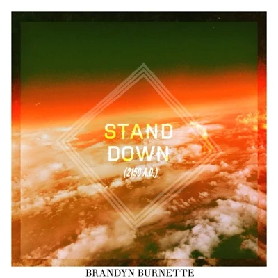 Brandyn Burnette/French BraidsStand Down (feat. LaRaisha)