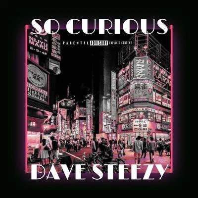 Dave Steezy/Marty GrimesSo Curious