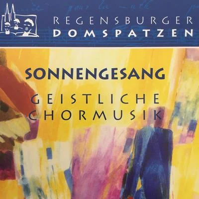 Roland BuchnerSonnengesang - Geistliche Chormusik