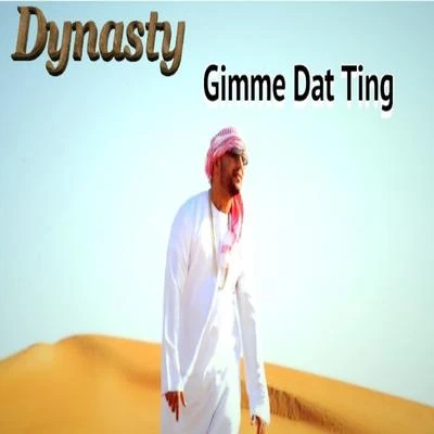 Dynasty/DJ Rich KiddGimme Dat Ting