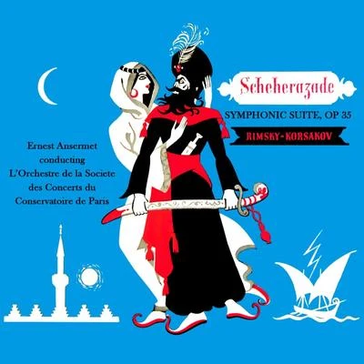 L'Orchestre de la Societe des Concerts du Conservatoire de ParisRimsky-Korsakov: Scheherzade Symphonic Suite, Vol. 1