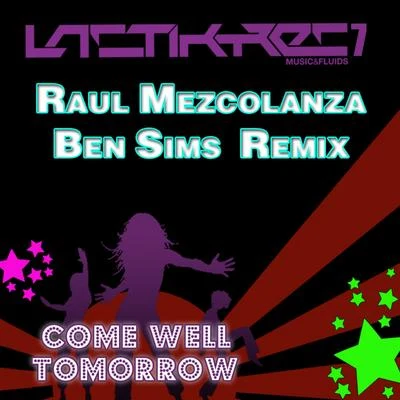 Raul Mezcolanza/Aitor RondaCome Well Tomorrow