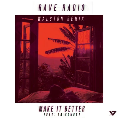 rave radioMake It Better (Walston Remix)