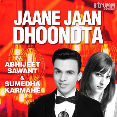 R. D. Burman/Hemant Kumar/Lata Mangeshkar/Asha Bhosle/Kishore Kumar/Mohd. RafiJaane Jaan Dhoondta (The Unwind Mix) - Single