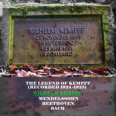 Wilhelm KempffThe Legend of Kempff