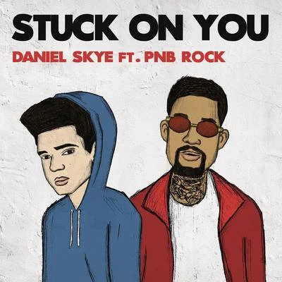 Daniel SkyeStuck On You