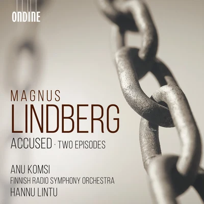 Timo Korhonen/Hanna Juutilainen/Anu KomsiLINDBERG, M.: AccusedTwo Episodes (A. Komsi, Finnish Radio Symphony, Lintu)