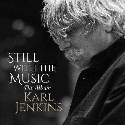 Adiemus/Karl JenkinsStill With the Music - The Album