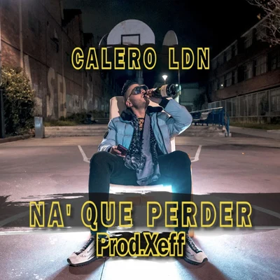 Dirty Porko/Calero LDN/Crie 930Na Que Perder