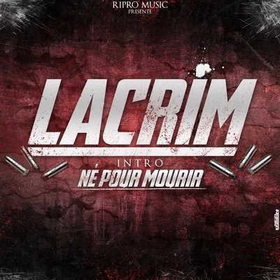 LacrimIntro - Né Pour Mourir