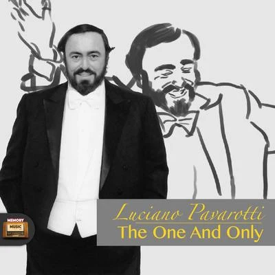 Luciano Pavarotti/Kenneth McKellar/Academy of St. Martin in the Fields/Orchestra of the Royal Opera House, Covent Garden/Orchestra del Teatro Comunale di Bologna/Richard Bonynge/Sir Alexander Gibson/Forbes Robinson/Teresa Berganza/Adrian BoultThe One and Only