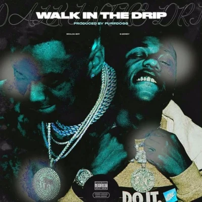 Soulja Boy/BRWalk In The Drip