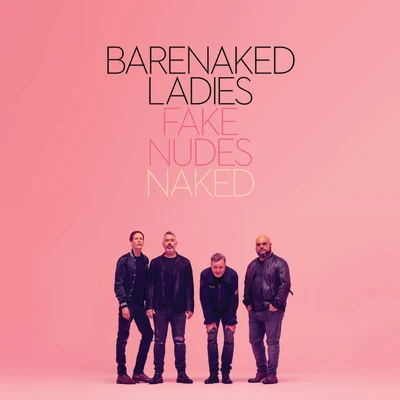 Barenaked LadiesFake Nudes: Naked