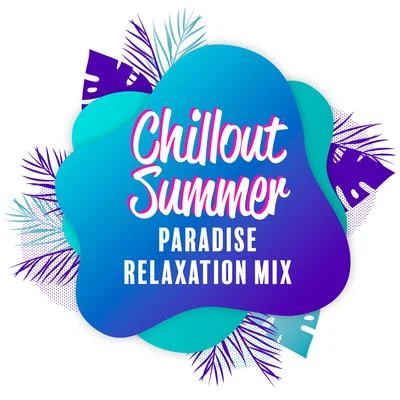 Chillout Music Masters/Top 40Chillout Summer Paradise Relaxation Mix – Compilation of Best Summer Electro Chill Music for Total Rest & Relax, Calm Down, Vital Energy Regeneration