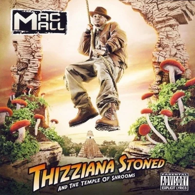 Mac Mall/Bandaide/Rev P/C-freshThizziana Stoned And The Temple Of Shrooms