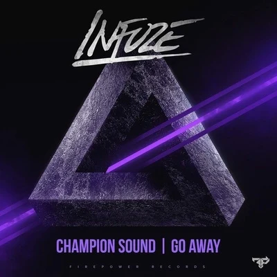 Team EZY/Infuze/FATHERDUDEChampion SoundGo Away