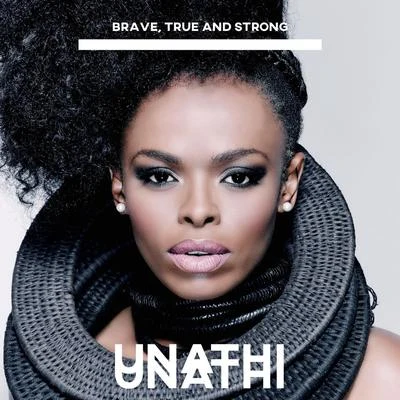 UnathiBrave, True and Strong