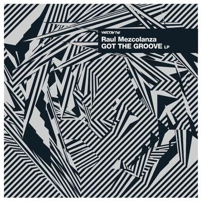 Raul Mezcolanza/Aitor RondaGot the Groove - Raul Mezcolanza LP