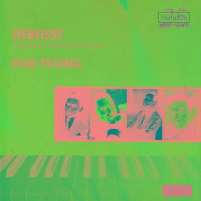 Fou TsOngDebussy: Complete Préludes and Études for Piano