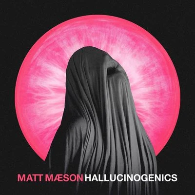 Matt MaesonNGHTMREILLENIUMHallucinogenics