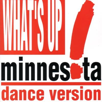 MinnesotaWhats Up? (Dance Version)