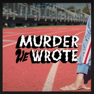 Murder He WroteExpectations - EP