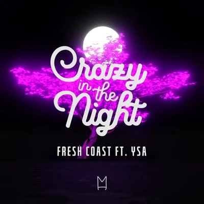 Jay Fonseca/Damian Twilt/Fresh CoastCrazy In The Night