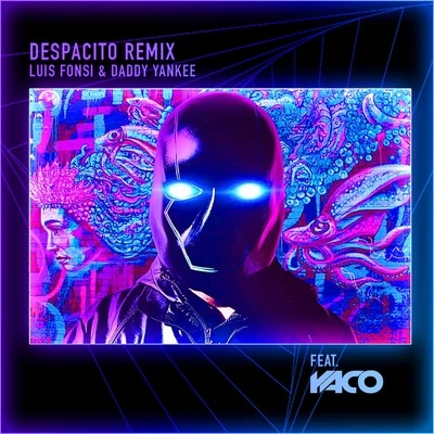 Luis FonsiDaddy YankeeDespacito (YACO DJ Remix)