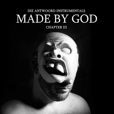 Die AntwoordMADE BY GOD (Chapter III)