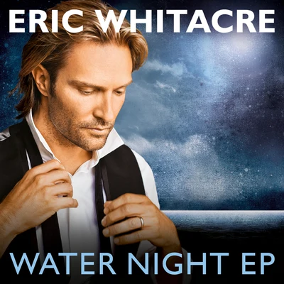 Eric WhitacreWater Night EP