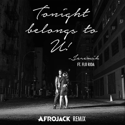 JeremihTonight Belongs To U! (Afrojack Remix)